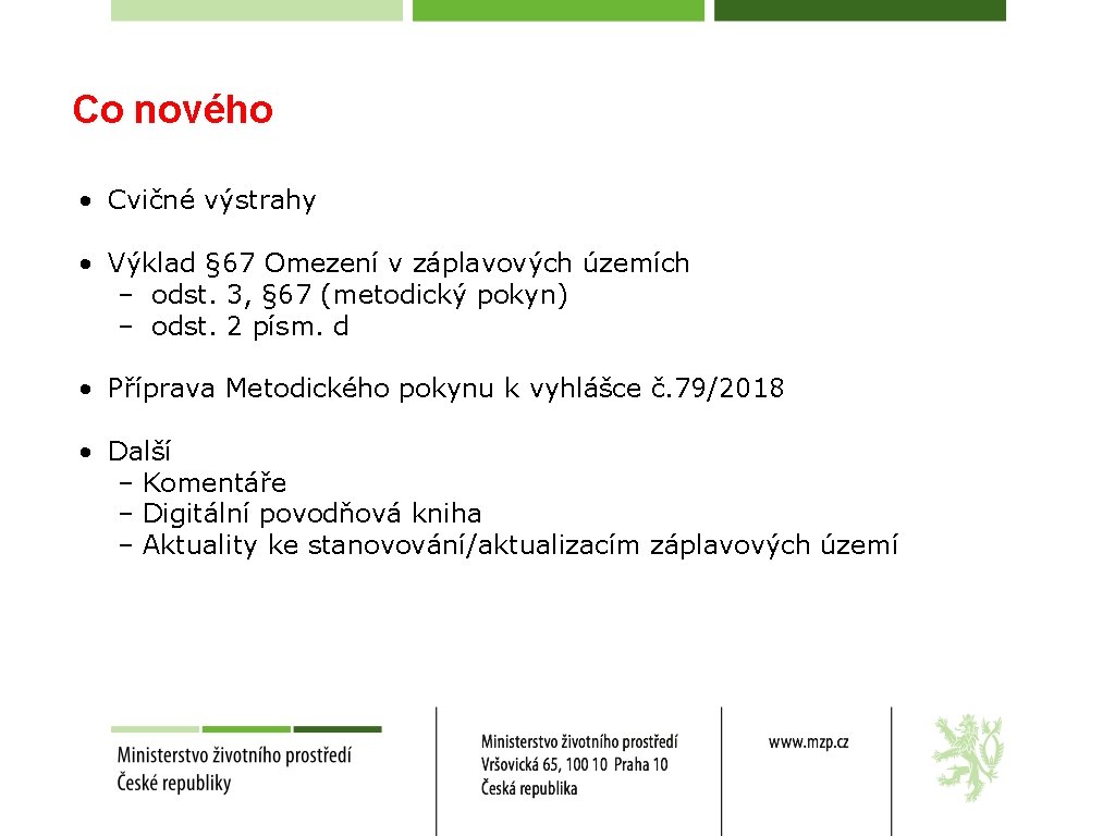 Co nového • Cvičné výstrahy • Výklad § 67 Omezení v záplavových územích –