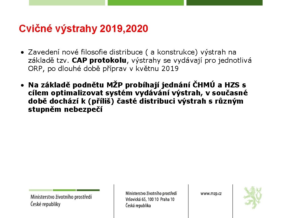 Cvičné výstrahy 2019, 2020 • Zavedení nové filosofie distribuce ( a konstrukce) výstrah na