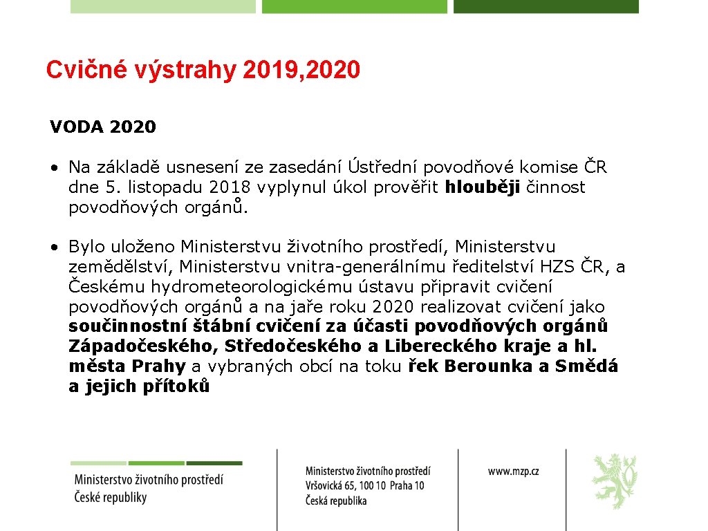 Cvičné výstrahy 2019, 2020 VODA 2020 • Na základě usnesení ze zasedání Ústřední povodňové