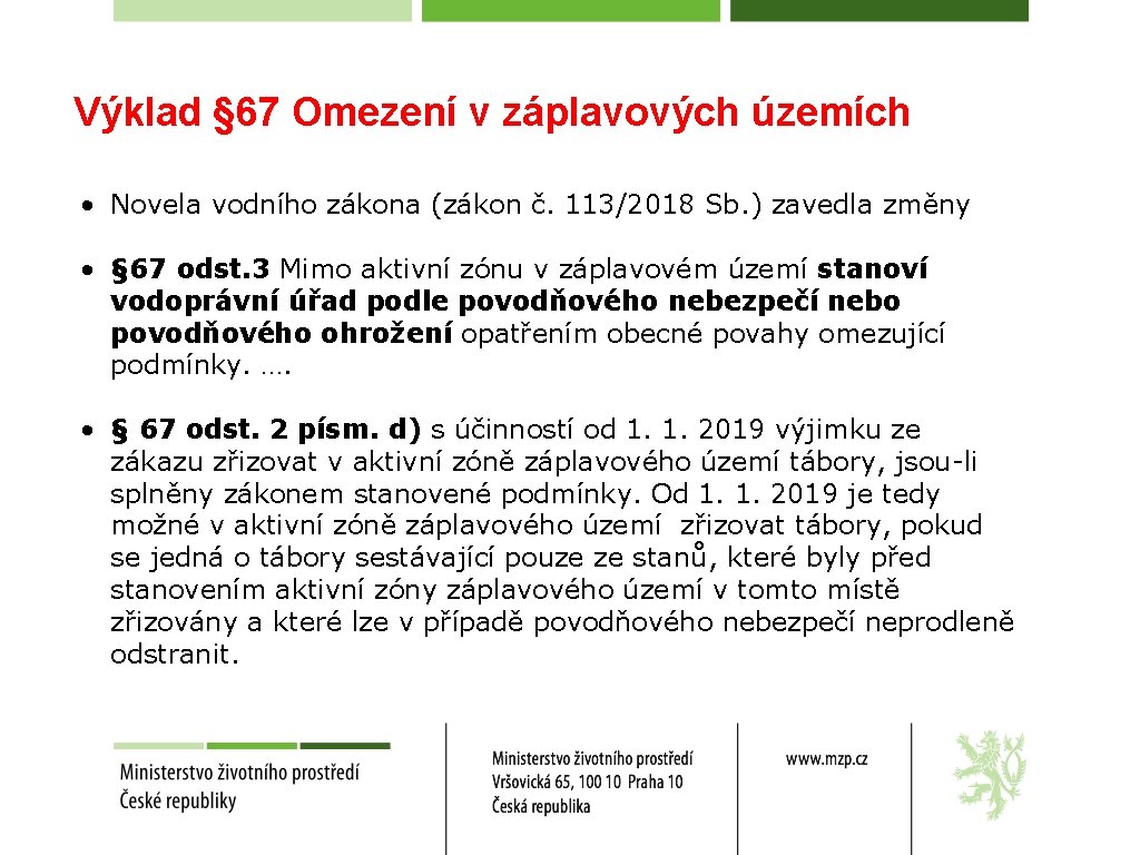 Výklad § 67 Omezení v záplavových územích • Novela vodního zákona (zákon č. 113/2018