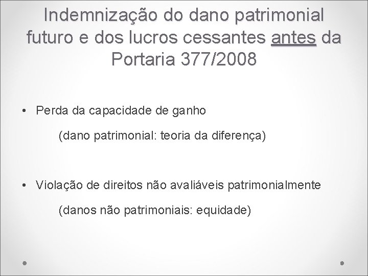 Indemnização do dano patrimonial futuro e dos lucros cessantes da Portaria 377/2008 • Perda