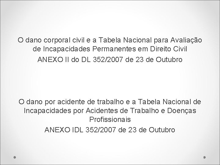 O dano corporal civil e a Tabela Nacional para Avaliação de Incapacidades Permanentes em