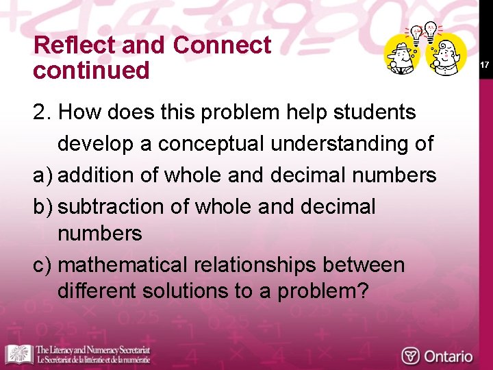 Reflect and Connect continued 2. How does this problem help students develop a conceptual
