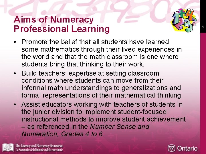 Aims of Numeracy Professional Learning • Promote the belief that all students have learned