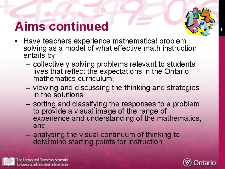 Aims continued • Have teachers experience mathematical problem solving as a model of what