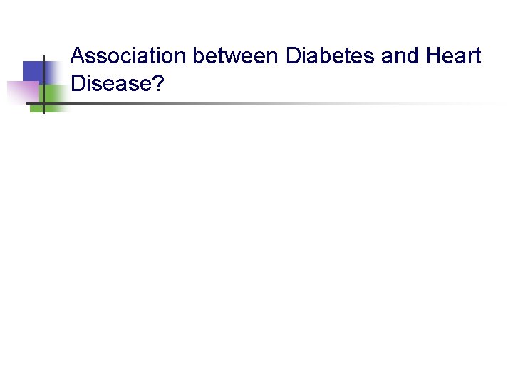 Association between Diabetes and Heart Disease? 