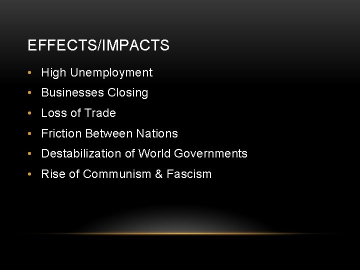 EFFECTS/IMPACTS • High Unemployment • Businesses Closing • Loss of Trade • Friction Between