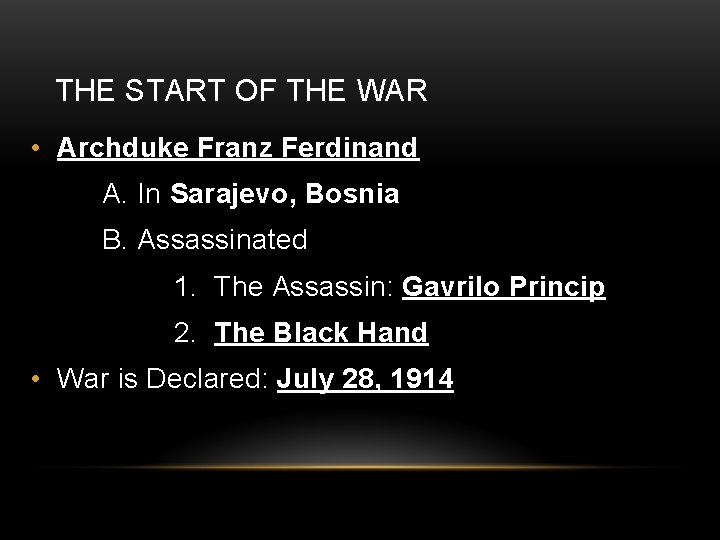 THE START OF THE WAR • Archduke Franz Ferdinand A. In Sarajevo, Bosnia B.