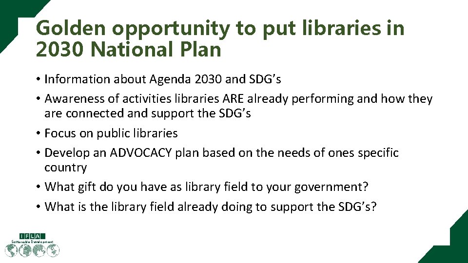 Golden opportunity to put libraries in 2030 National Plan • Information about Agenda 2030 Golden opportunity to put libraries in 2030 National Plan • Information about Agenda 2030