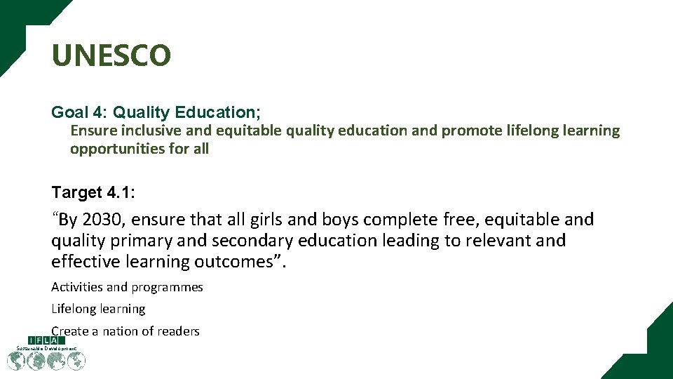 UNESCO Goal 4: Quality Education; Ensure inclusive and equitable quality education and promote lifelong