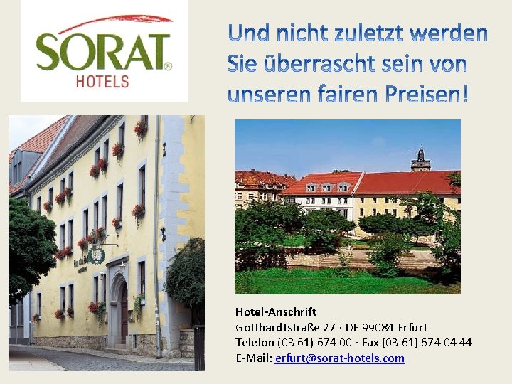 Hotel-Anschrift Gotthardtstraße 27 · DE 99084 Erfurt Telefon (03 61) 674 00 · Fax Hotel-Anschrift Gotthardtstraße 27 · DE 99084 Erfurt Telefon (03 61) 674 00 · Fax