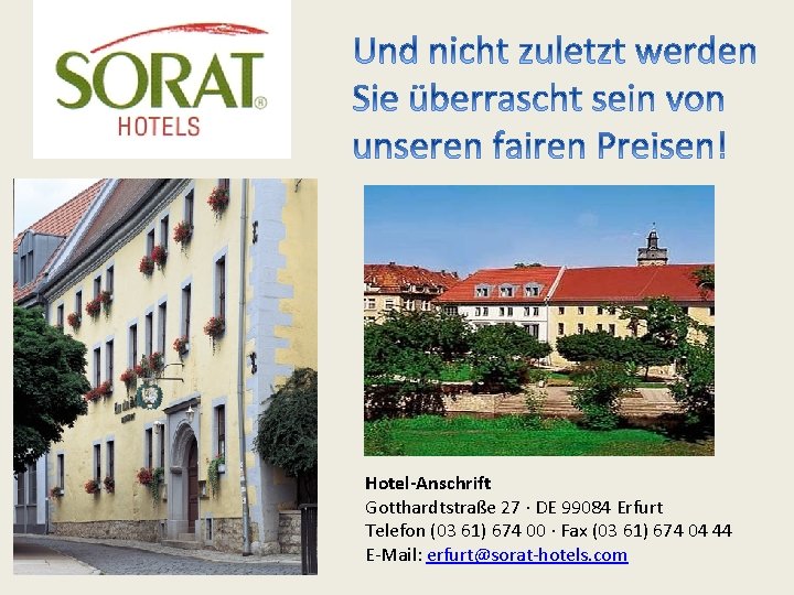 Hotel-Anschrift Gotthardtstraße 27 · DE 99084 Erfurt Telefon (03 61) 674 00 · Fax