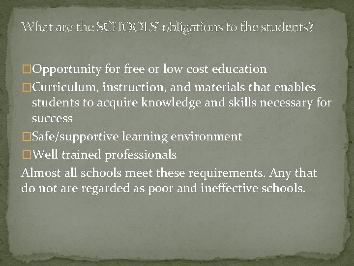 What are the SCHOOLS’ obligations to the students? �Opportunity for free or low cost