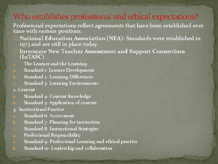 Who establishes professional and ethical expectations? Professional expectations reflect agreements that have been established