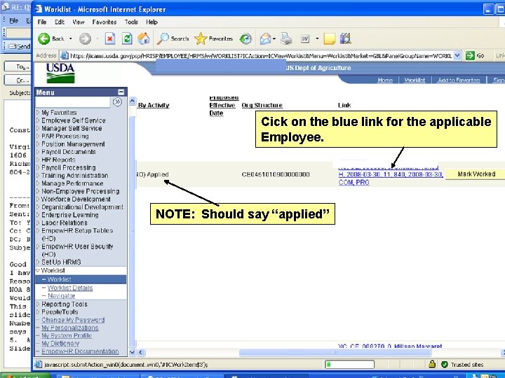 Cick on the blue link for the applicable Employee. NOTE: Should say “applied” 