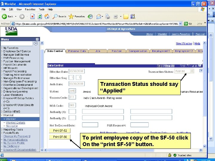 Transaction Status should say “Applied” To print employee copy of the SF-50 click On