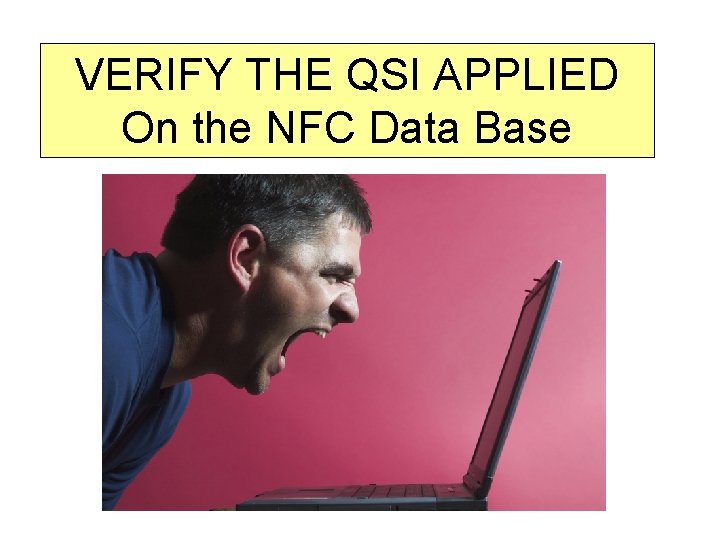 VERIFY THE QSI APPLIED On the NFC Data Base 