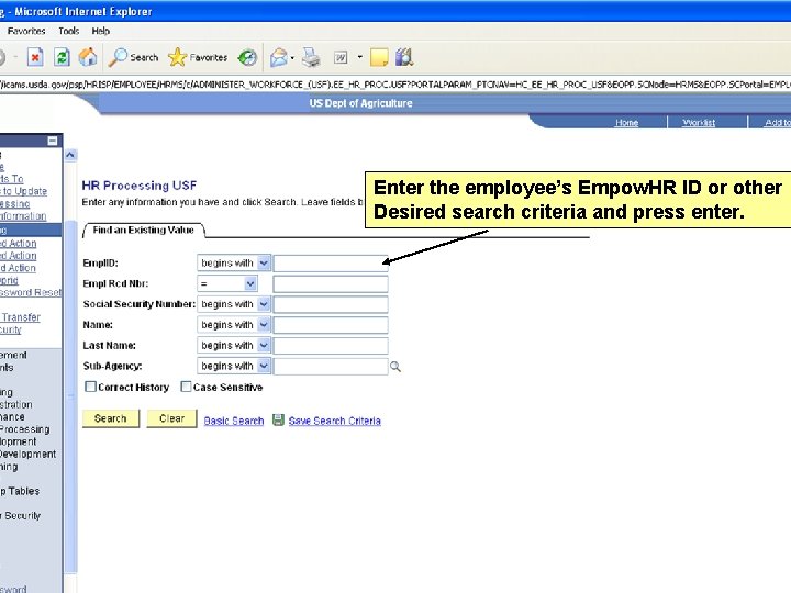 Enter the employee’s Empow. HR ID or other Desired search criteria and press enter.