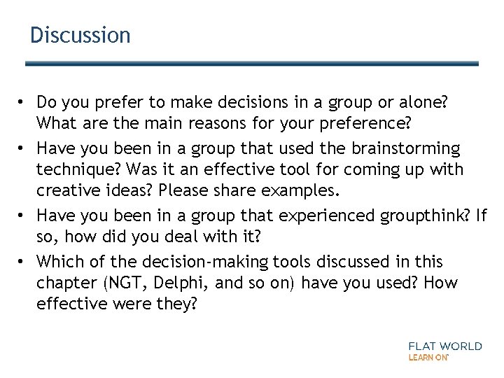 Discussion • Do you prefer to make decisions in a group or alone? What