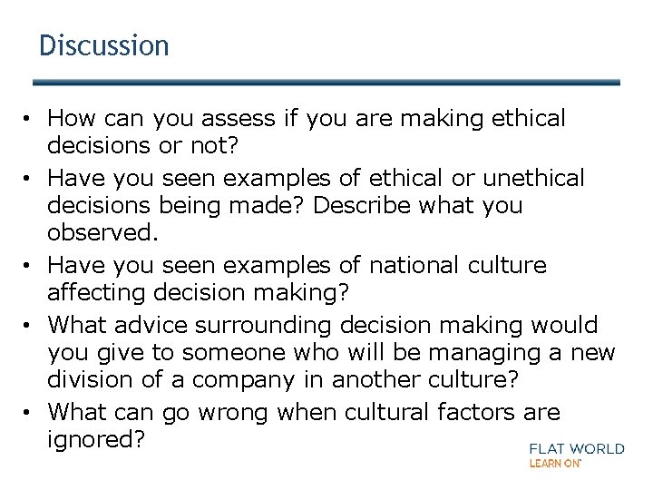 Discussion • How can you assess if you are making ethical decisions or not?