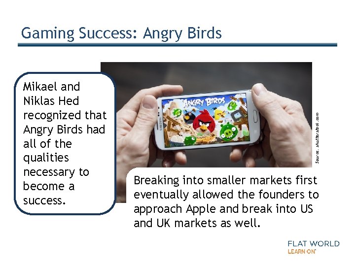 Mikael and Niklas Hed recognized that Angry Birds had all of the qualities necessary