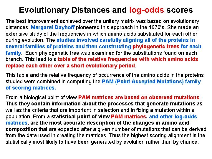 Evolutionary Distances and log-odds scores The best improvement achieved over the unitary matrix was