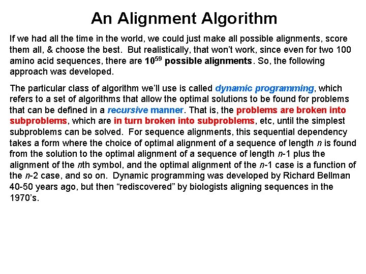An Alignment Algorithm If we had all the time in the world, we could