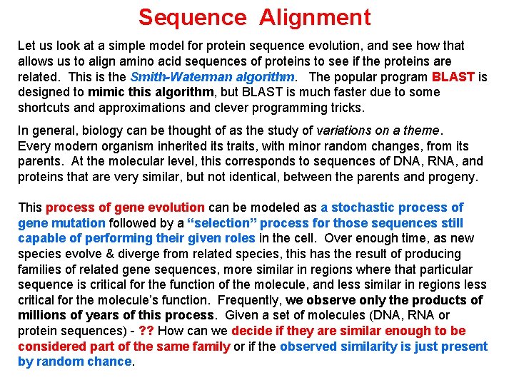 Sequence Alignment Let us look at a simple model for protein sequence evolution, and