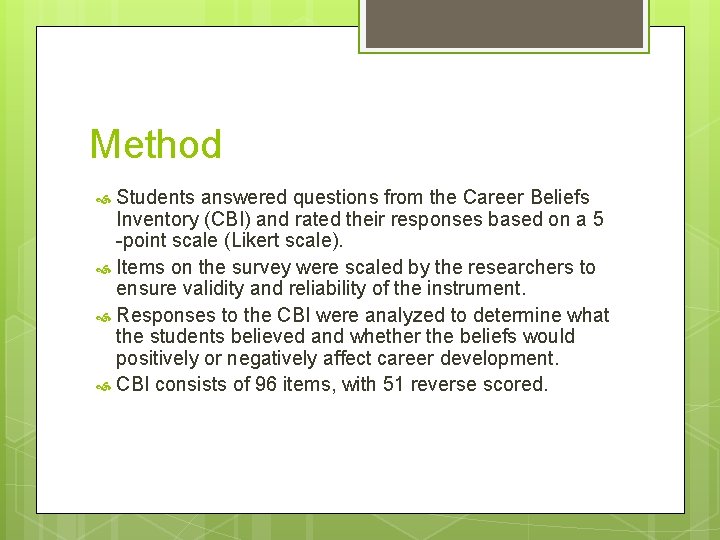 Method Students answered questions from the Career Beliefs Inventory (CBI) and rated their responses
