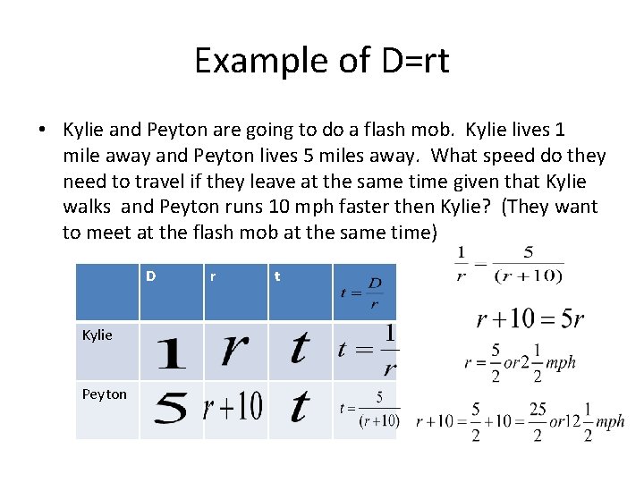 Example of D=rt • Kylie and Peyton are going to do a flash mob.