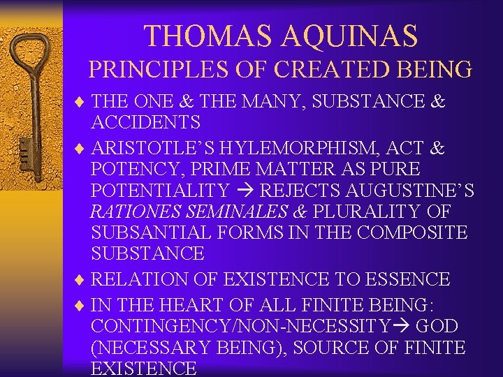 THOMAS AQUINAS PRINCIPLES OF CREATED BEING ¨ THE ONE & THE MANY, SUBSTANCE &