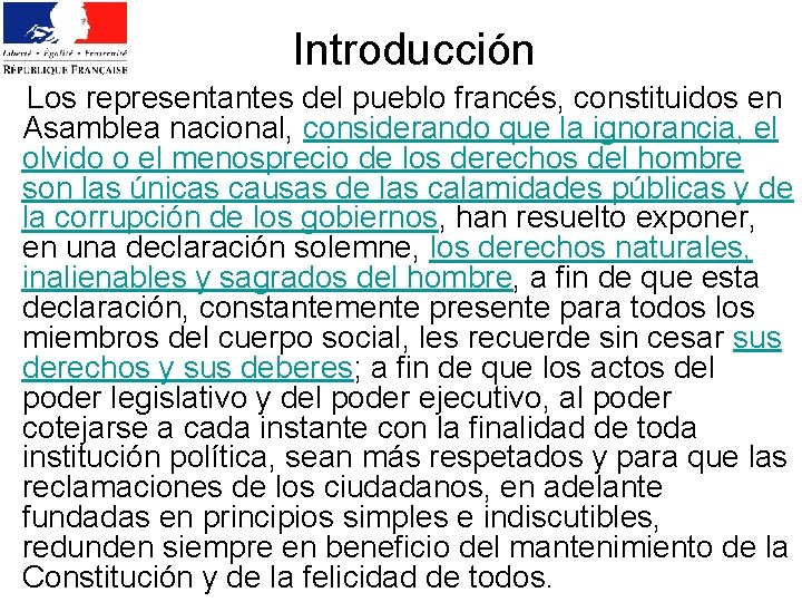 Introducción Los representantes del pueblo francés, constituidos en Asamblea nacional, considerando que la ignorancia,