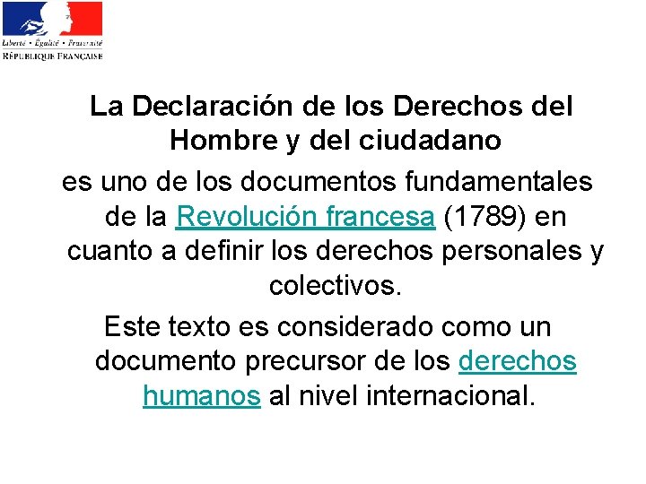  La Declaración de los Derechos del Hombre y del ciudadano es uno de