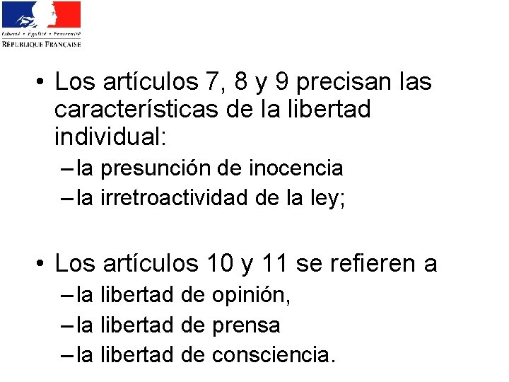  • Los artículos 7, 8 y 9 precisan las características de la libertad