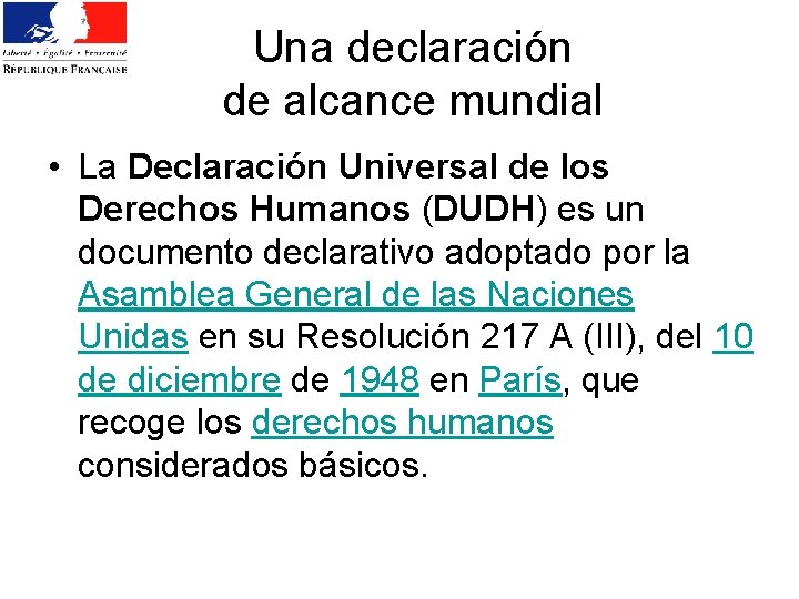 Una declaración de alcance mundial • La Declaración Universal de los Derechos Humanos (DUDH)