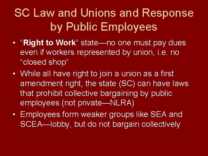 SC Law and Unions and Response by Public Employees • “Right to Work” state—no