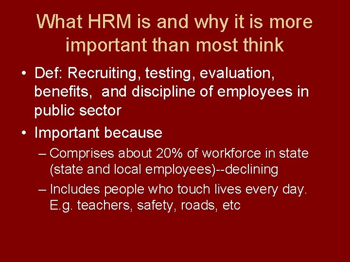 What HRM is and why it is more important than most think • Def: