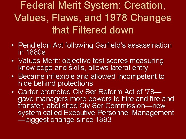 Federal Merit System: Creation, Values, Flaws, and 1978 Changes that Filtered down • Pendleton