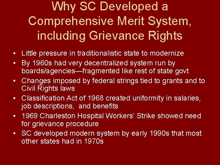 Why SC Developed a Comprehensive Merit System, including Grievance Rights • Little pressure in