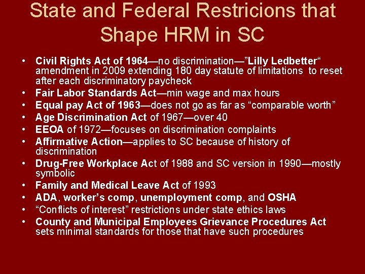 State and Federal Restricions that Shape HRM in SC • Civil Rights Act of