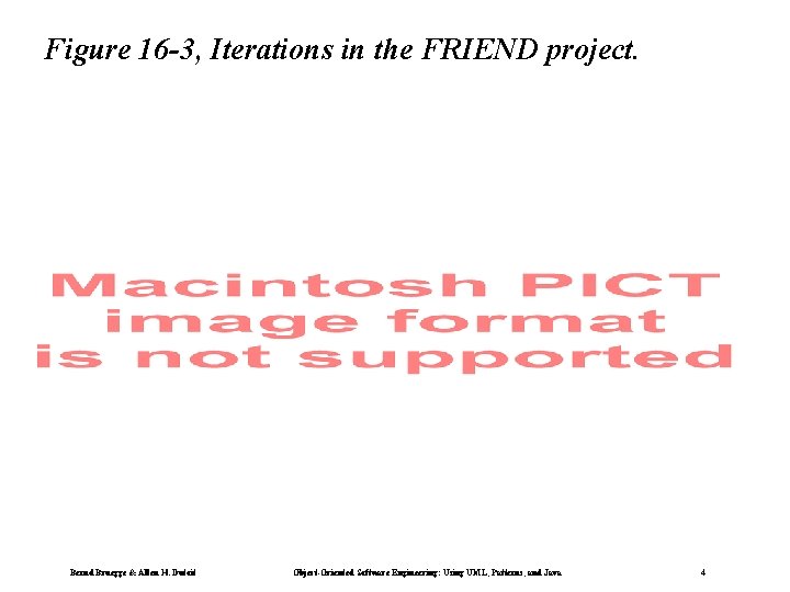 Figure 16 -3, Iterations in the FRIEND project. Bernd Bruegge & Allen H. Dutoit