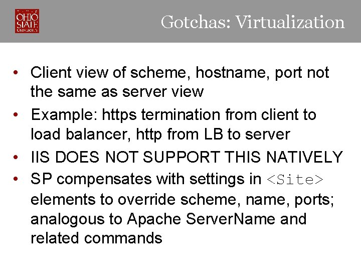 Gotchas: Virtualization • Client view of scheme, hostname, port not the same as server