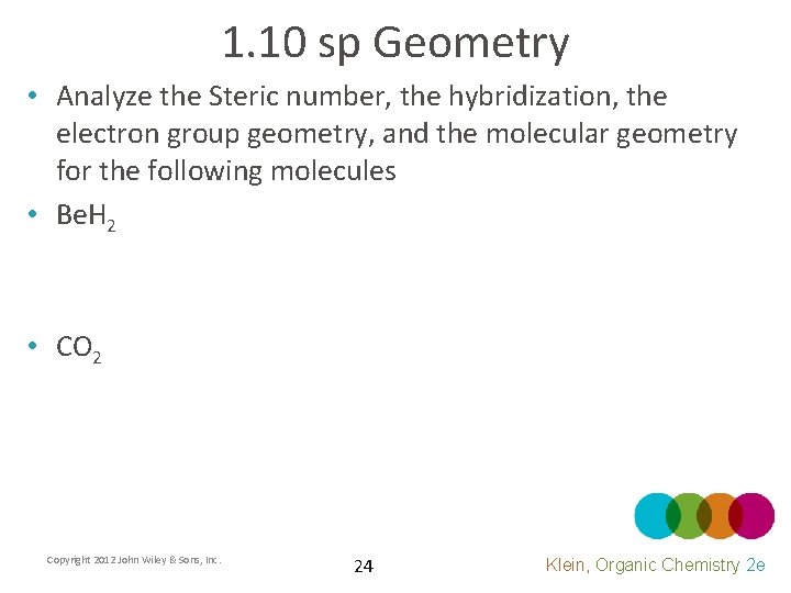 1. 10 sp Geometry • Analyze the Steric number, the hybridization, the electron group