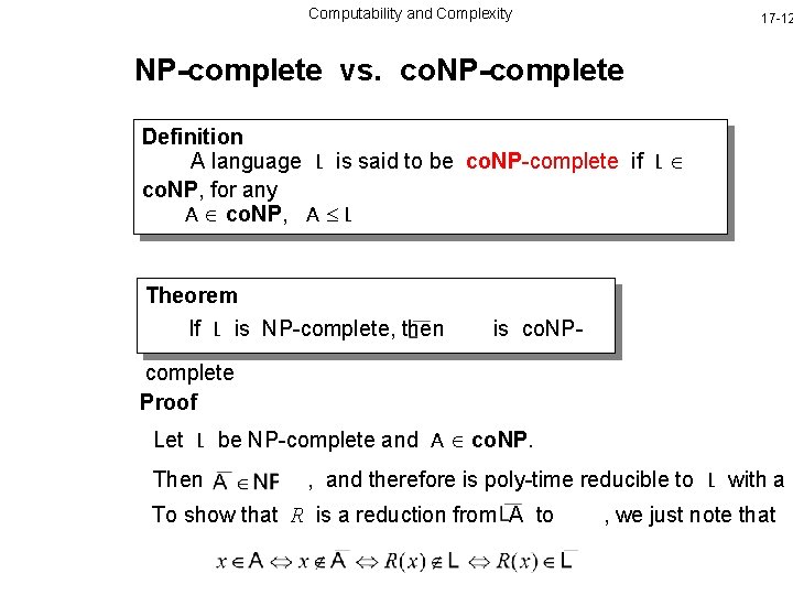 Computability and Complexity 17 -12 NP-complete vs. co. NP-complete Definition A language L is