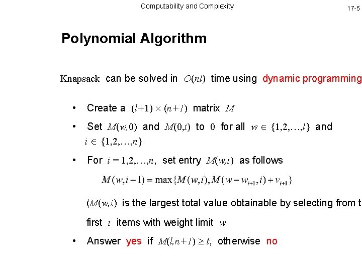 Computability and Complexity 17 -5 Polynomial Algorithm Knapsack can be solved in O(nl) time