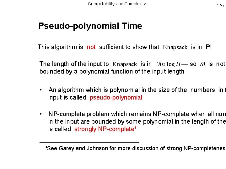 Computability and Complexity 17 -7 Pseudo-polynomial Time This algorithm is not sufficient to show