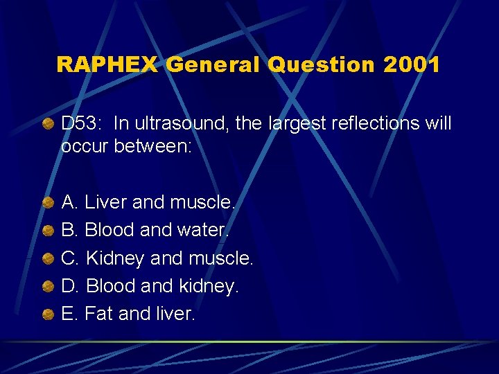 RAPHEX General Question 2001 D 53: In ultrasound, the largest reflections will occur between: