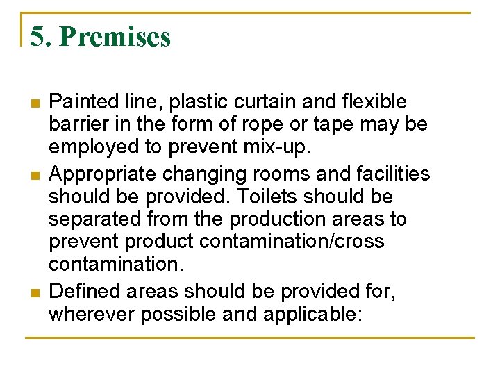 5. Premises n n n Painted line, plastic curtain and flexible barrier in the