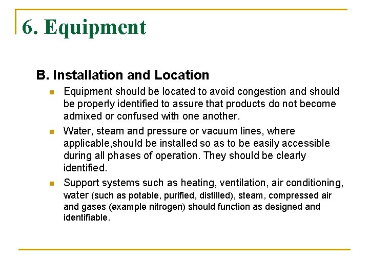 6. Equipment B. Installation and Location n Equipment should be located to avoid congestion