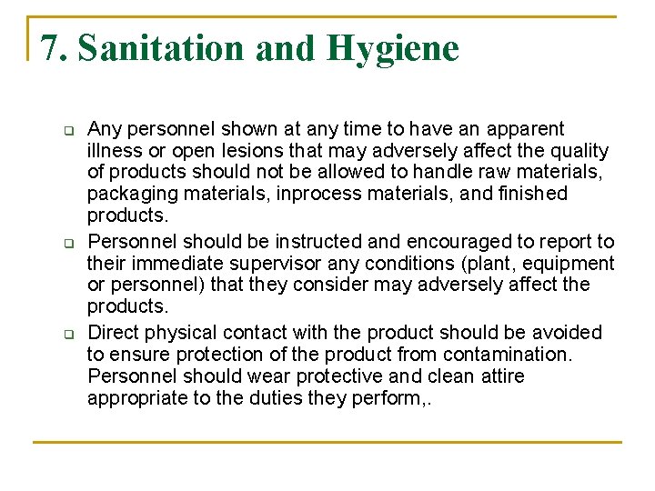 7. Sanitation and Hygiene q q q Any personnel shown at any time to